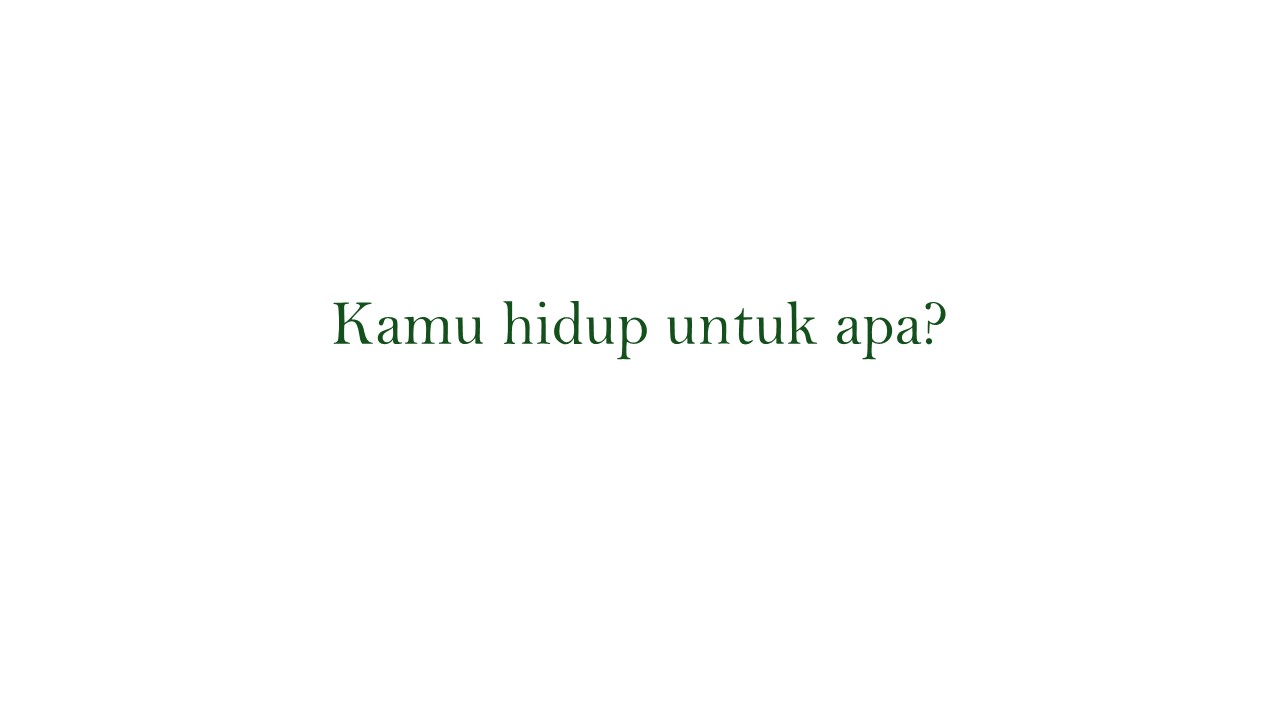 Hidup untuk Apa?
